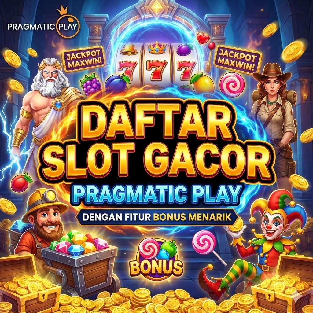 Daftar Slot Gacor Pragmatic Play dengan Fitur Bonus Menarik